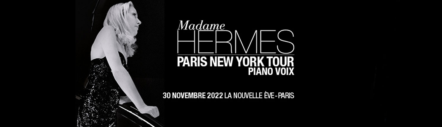 Madame Hermes Paris New York tour - piano voix